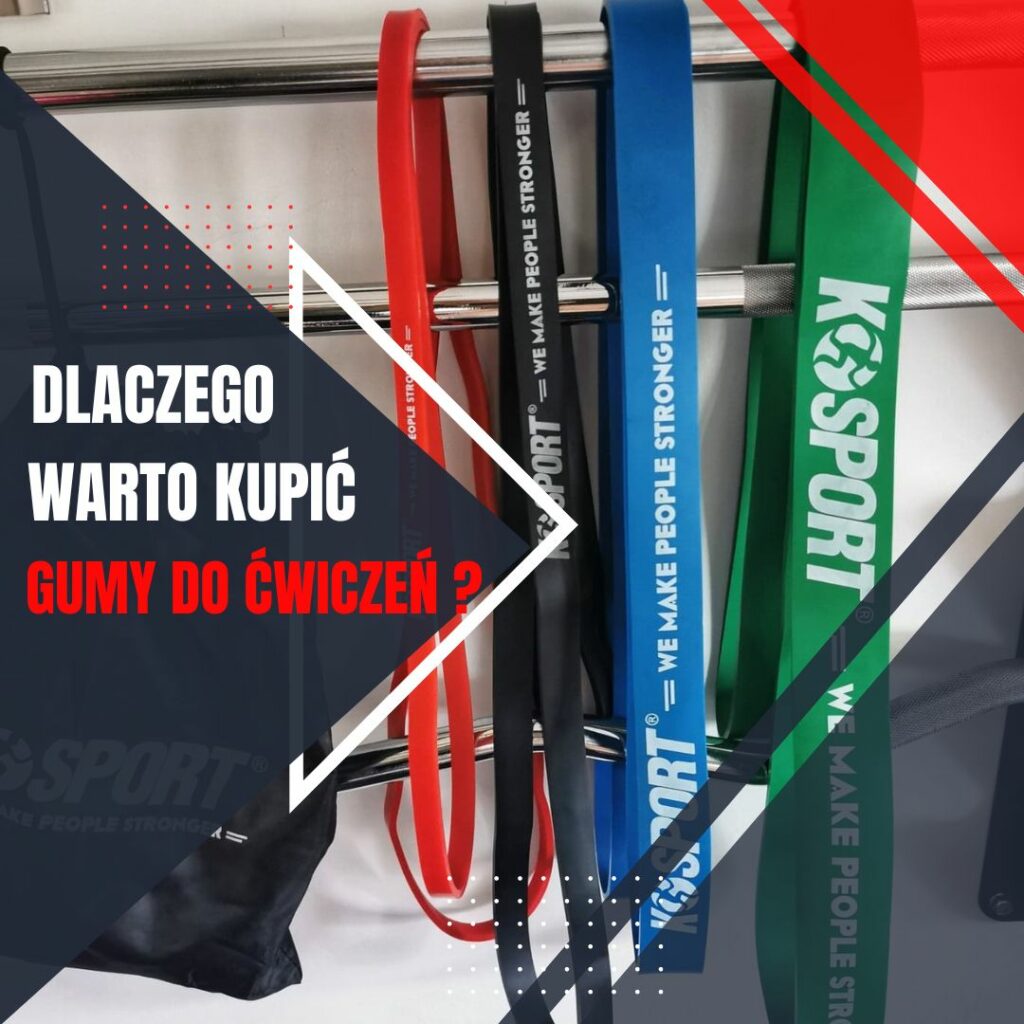 Dlaczego warto kupić gumy do ćwiczeń?