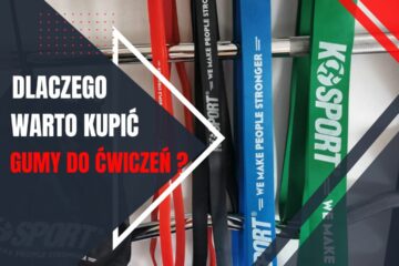 Dlaczego warto kupić gumy do ćwiczeń?