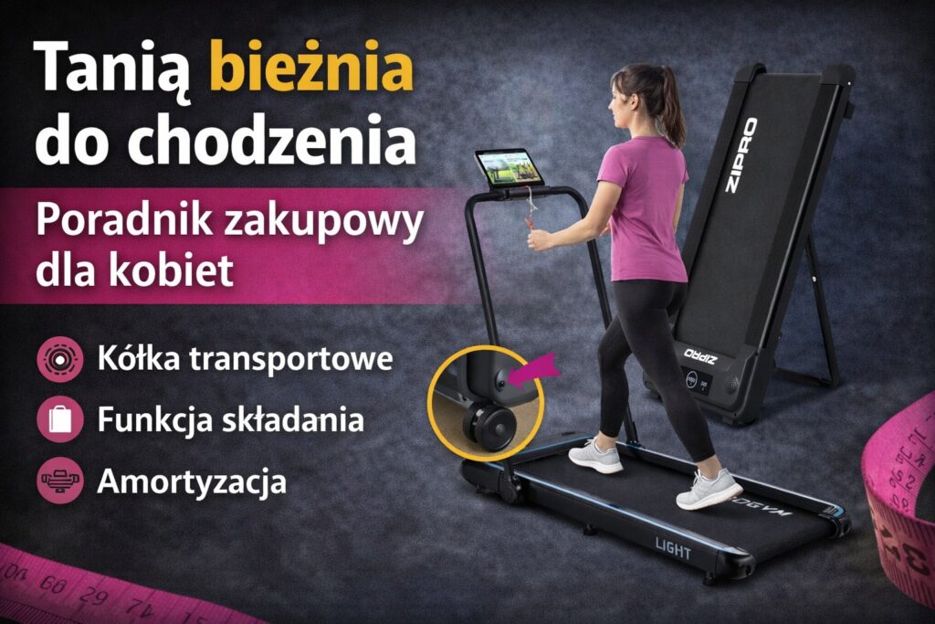 Tania bieżnia do chodzenia – na co zwrócić uwagę? Poradnik zakupowy (szczególnie dla kobiet)